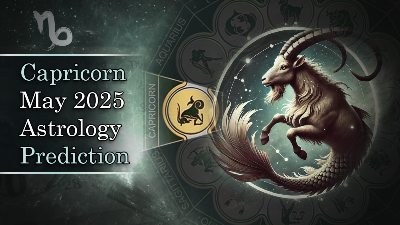 Capricorn May 2025